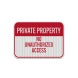 No Trespassing No Unauthorized Access Aluminum Sign (EGR Reflective)