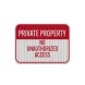 No Trespassing No Unauthorized Access Aluminum Sign (HIP Reflective)