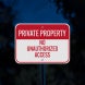 No Trespassing No Unauthorized Access Aluminum Sign (Diamond Reflective)