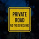 Private Road No Trespassing Square Aluminum Sign (HIP Reflective)