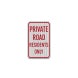 Private Road Residents Only Aluminum Sign (HIP Reflective)