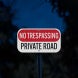 No Trespassing Road Private Aluminum Sign (EGR Reflective)