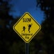 Slow Down Children At Play Diamond Aluminum Sign (HIP Reflective)