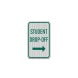 Student Drop Off Choose Arrow Direction Aluminum Sign (HIP Reflective)