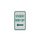 Student Drop Off Choose Arrow Direction Aluminum Sign (HIP Reflective)