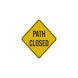 Warning Path Closed Aluminum Sign (EGR Reflective)
