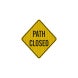 Warning Path Closed Aluminum Sign (HIP Reflective)