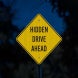 Hidden Drive Ahead Aluminum Sign (HIP Reflective)