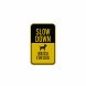 Slow Down Watch For Dog Aluminum Sign (EGR Reflective)