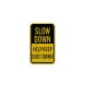 Slow Down Help Keep Dust Down Aluminum Sign (HIP Reflective)