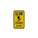 Slow Kids At Play Aluminum Sign (HIP Reflective)