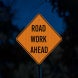 Road Work Ahead Aluminum Sign (EGR Reflective)