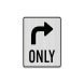 Right Turn Only Aluminum Sign (EGR Reflective)