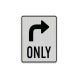 Right Turn Only Aluminum Sign (HIP Reflective)