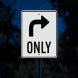 Right Turn Only Aluminum Sign (Diamond Reflective)