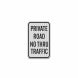 Private Road No Thru Traffic Aluminum Sign (EGR Reflective)