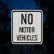 No Motor Vehicles Aluminum Sign (HIP Reflective)