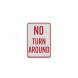 No Turn Around Aluminum Sign (EGR Reflective)
