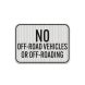 No Off Road Vehicles Aluminum Sign (EGR Reflective)