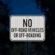 No Off Road Vehicles Aluminum Sign (HIP Reflective)