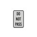 MUTCD Compliant Do Not Pass Aluminum Sign (HIP Reflective)