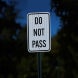 MUTCD Compliant Do Not Pass Aluminum Sign (HIP Reflective)