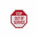 Stop Out Of Service Aluminum Sign (EGR Reflective)