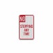 No Stopping Any Time Aluminum Sign (EGR Reflective)