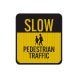 Slow, Pedestrian Traffic Aluminum Sign (EGR Reflective)