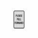 Please Pull Forward Aluminum Sign (EGR Reflective)