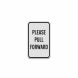 Please Pull Forward Aluminum Sign (Diamond Reflective)