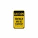 Caution Sidewalk Aluminum Sign (HIP Reflective)