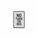 No Turn On Red Aluminum Sign (HIP Reflective)