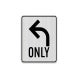 Left Only Arrow Aluminum Sign (EGR Reflective)
