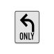 Left Only Arrow Aluminum Sign (Diamond Reflective)