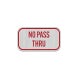No Pass Thru Aluminum Sign (HIP Reflective)