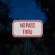 No Pass Thru Aluminum Sign (HIP Reflective)