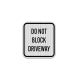 Don't Block Driveway Aluminum Sign (EGR Reflective)