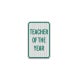 Teacher Of The Year Aluminum Sign (EGR Reflective)