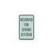 Reserved For Senior Citizens Aluminum Sign (HIP Reflective)