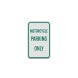 Motorcycle Parking Only Aluminum Sign (Diamond Reflective)