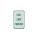 Golf Cart Parking Aluminum Sign (EGR Reflective)