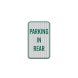 Parking In Rear Aluminum Sign (HIP Reflective)