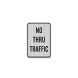 No Thru Traffic Aluminum Sign (HIP Reflective)