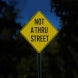 Not A Thru Street Aluminum Sign (EGR Reflective)