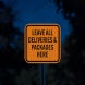 Leave All Deliveries & Packages Here Aluminum Sign (HIP Reflective)