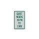 Quiet Hours 10pm 8am Aluminum Sign (HIP Reflective)
