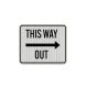 This Way Out Directional Aluminum Sign (HIP Reflective)