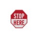 Stop Here Aluminum Sign (EGR Reflective)
