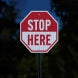Stop Here Aluminum Sign (EGR Reflective)
